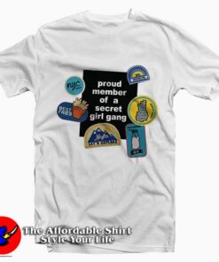 Proud Member of A Secret Girl Gang Tee Shirt