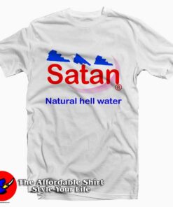 Satan Natural Hell Water Tee Shirt