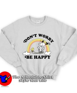 Snoopy Don't Worry be happy Unisex Sweatshirt