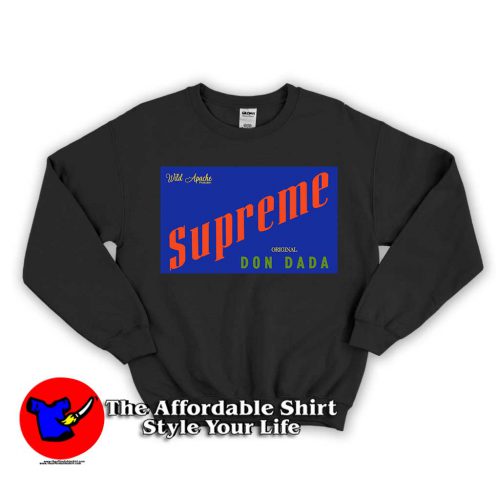 Supreme Wild Apache Don Dada 500x500 Supreme Wild Apache Unisex Sweatshirt