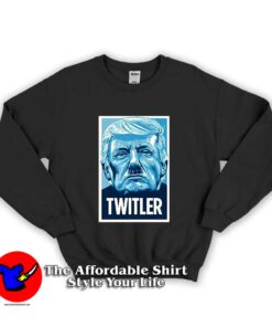 TWITLER Anti Trump Unisex Sweatshirt