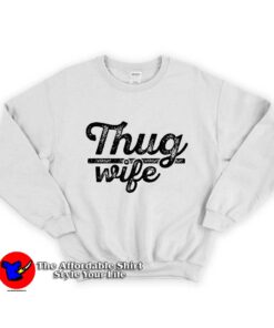 Thug Wife Unisex Sweatshirt