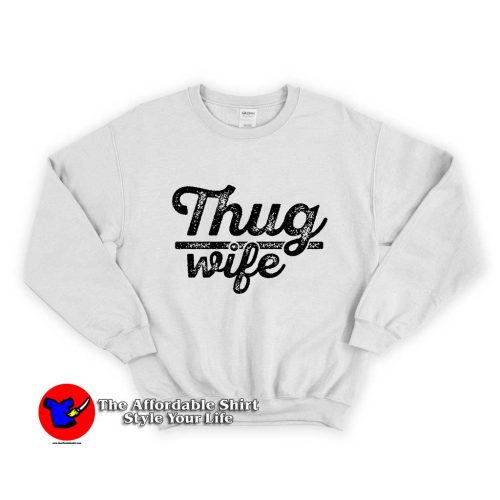 Thug Wife 2 500x500 Thug Wife Unisex Sweatshirt
