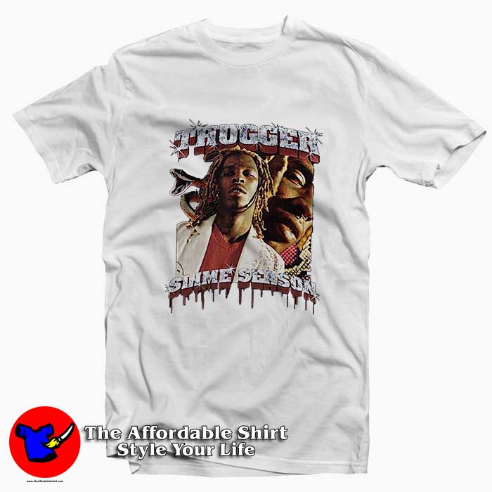 Thugger Slime Season 510x510 image Thugger Slime Season 510x510 Thugger Slime Season Tee Shirt