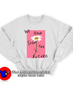 We Have Seen The Future Unisex Sweatshirt