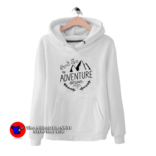 And so the Adventure Begins Hoodie Cheap 500x500 And so the Adventure Begins Hoodie Cheap