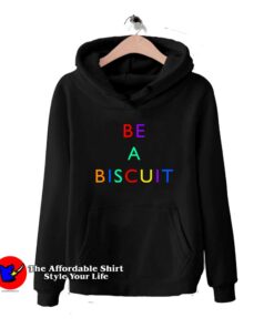 Be A Biscuit Awesome Hoodie