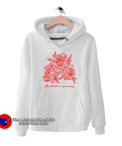 Be Kind Or Go Away Rose Hoodie Cheap