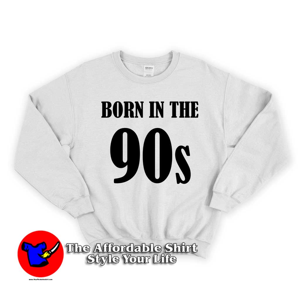 Born In The 90s Vintage 510x510 image Born In The 90s Vintage 510x510 Born In The 90s Vintage Unisex Sweatshirt