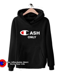 Cash Only Champion Hoodie Cheap