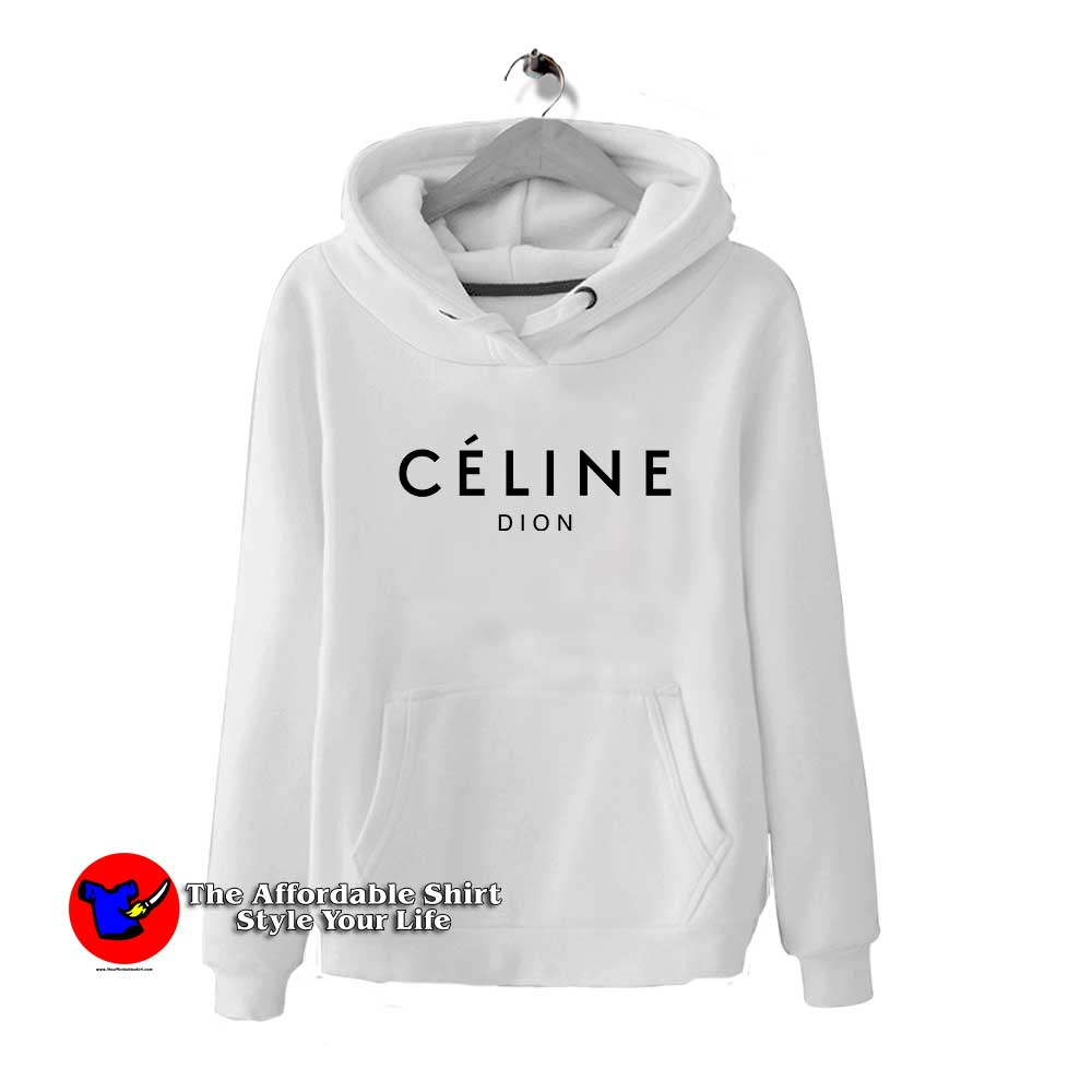 Get Buy Celine Dion Parody Hoodie Cheap - Theaffordableshirt.com