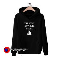 Crawl Walk Sail Hoodie Cheap