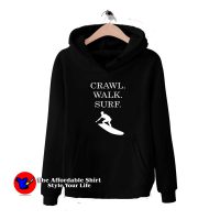 Crawl Walk Surf Hoodie Cheap