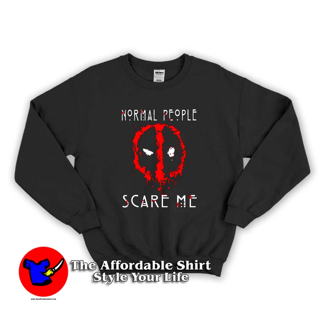 DEADPOOL Normal People Scare Me 510x510 image DEADPOOL Normal People Scare Me 510x510 DEADPOOL Normal People Scare Me Unisex Sweatshirts
