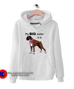 Dog Onesie My Big sister is a Boxer Hoodie Cheap