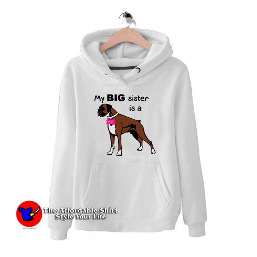 Dog Onesie My Big sister is a Boxer 1 500x500 Dog Onesie My Big sister is a Boxer Hoodie Cheap