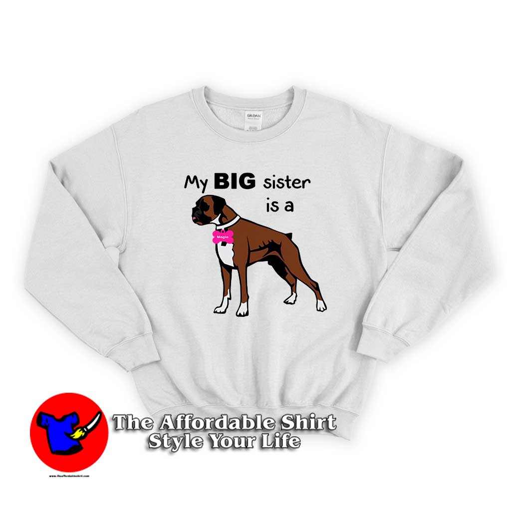 Dog Onesie My Big sister is a Boxer 510x510 image Dog Onesie My Big sister is a Boxer 510x510 Dog Onesie My Big sister is a Boxer Unisex Sweatshirt