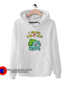 I Choose You Dad Pokemon Hoodie Cheap