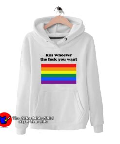 Kiss Whoever The Fuck You Want Hoodie