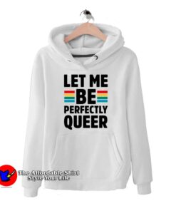 Let Me Be Perfectly Queer Hoodie