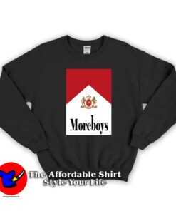 More Boys Parody Marlboro Cigarettes Unisex Sweatshirt