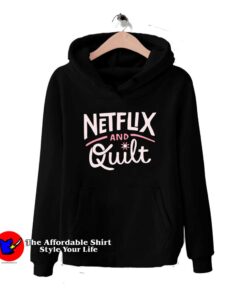Netflix and Quilt Hoodie Trends
