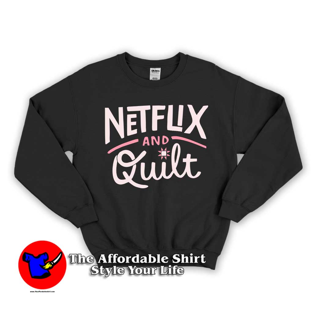 Netflix and Quilt 510x510 image Netflix and Quilt 510x510 Netflix and Quilt Unisex Sweatshirt