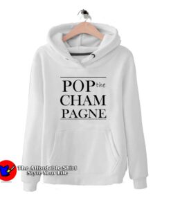 Pop The Champagne Hoodie