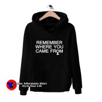 Remember Where You Came From Hoodie