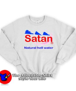 Satan Natural Hell Water Unisex Sweatshirt