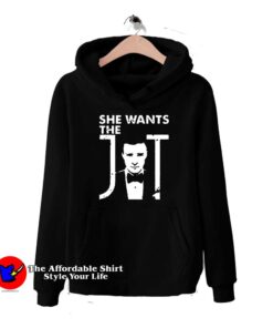 She Wants Justin Timberlake Hoodie