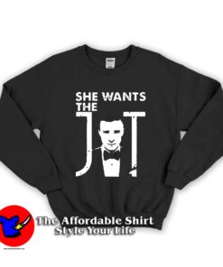 She Wants Justin Timberlake Unisex Sweatshirt