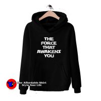 The Force That Awakens You Hoodie
