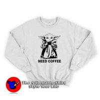 Baby Yoda Need Coffee Sweatshirt Cheap