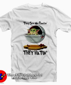 Baby Yoda They Hatin Mandalorian Unisex Tee Shirt