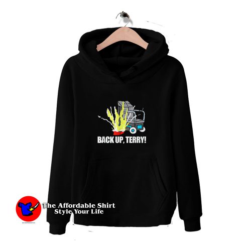 Back Up Terry Funny Hoodie 500x500 Back Up Terry Funny Hoodie