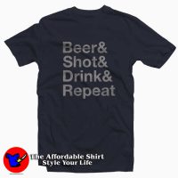 Beer & Shot & Drink & Repeat T-Shirt
