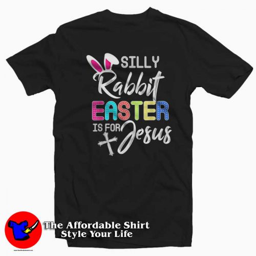 Cute Silly Rabbit Easter Is for Jesus Christians TShirt Gift 500x500 Cute Silly Rabbit Easter Is for Jesus Christians T Shirt Gift