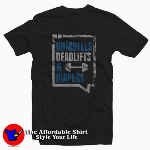 Dumbbells Deadlifts Diapers 500x500 Dumbbells Deadlifts Diapers T Shirt For Gift Easter Day