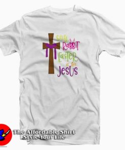Easter Is For Jesus T-Shirt
