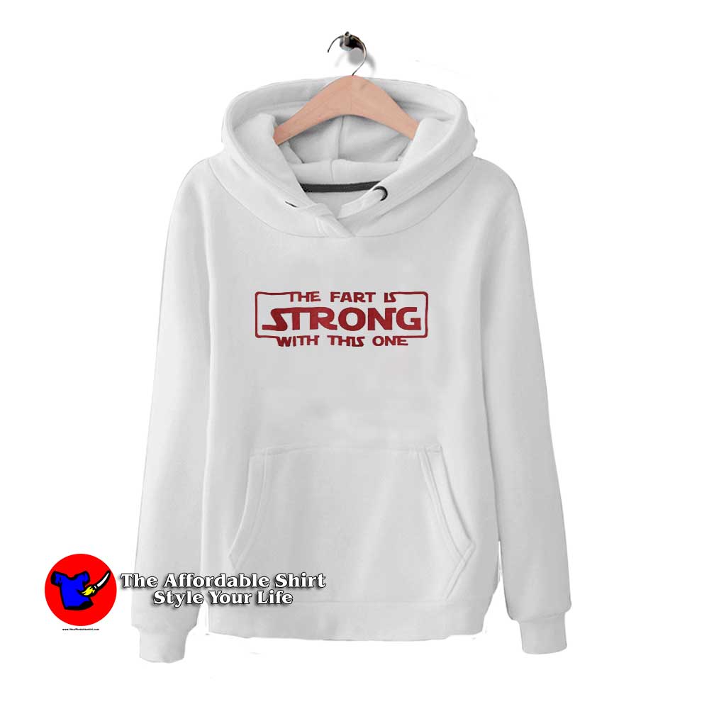 Fart Strong with This One 510x510 image Fart Strong with This One 510x510 Fart Strong with This One Hoodie