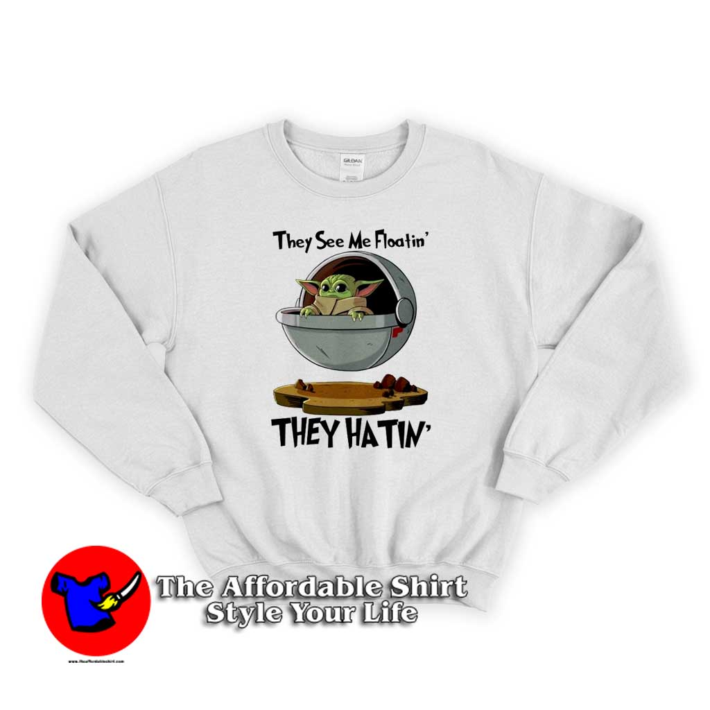 Funny Baby Yoda They Hatin 510x510 image Funny Baby Yoda They Hatin 510x510 Funny Baby Yoda They Hatin Sweatshirt