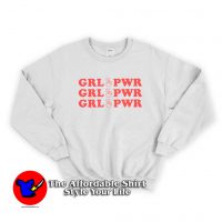 Girl Power Feminist Funny Sweatshirt