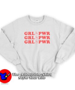 Girl Power Feminist Funny Sweatshirt