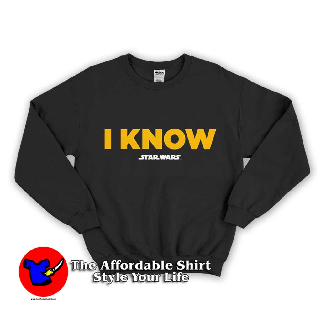 Han Solo I Know Star Wars 510x510 image Han Solo I Know Star Wars 510x510 Han Solo I Know Star Wars Sweatshirt