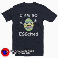 I'am So Excited Funny Bunny Easter T-shirt