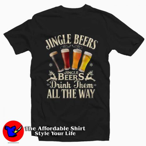 Jingle Beers Drink Them All The Way 500x500 Jingle Beers Drink Them All The Way T Shirt