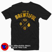 Life is Brewtiful Beers T-Shirt For Christmas