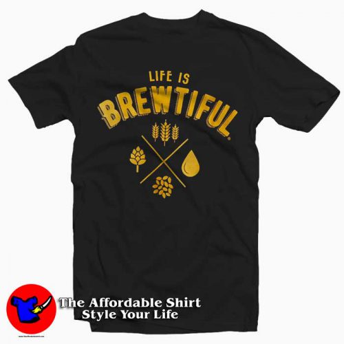 Life is Brewtiful Beers T Shirt For Christmas 500x500 Life is Brewtiful Beers T Shirt For Christmas