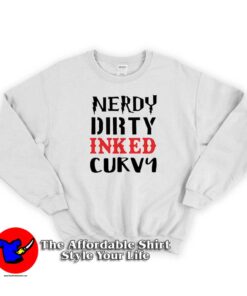 Nerdy Dirty Inked Curva Swearshirt